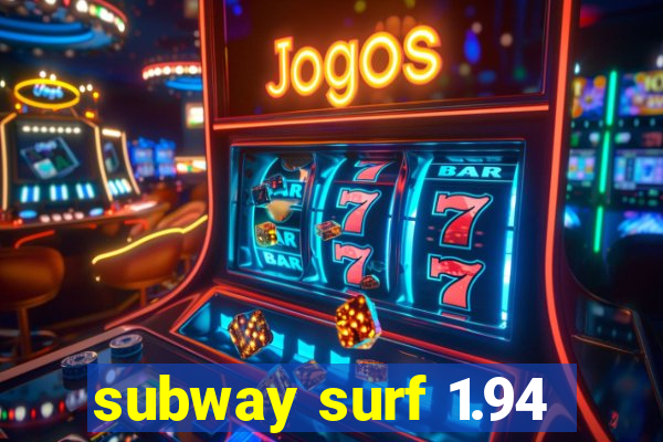 subway surf 1.94